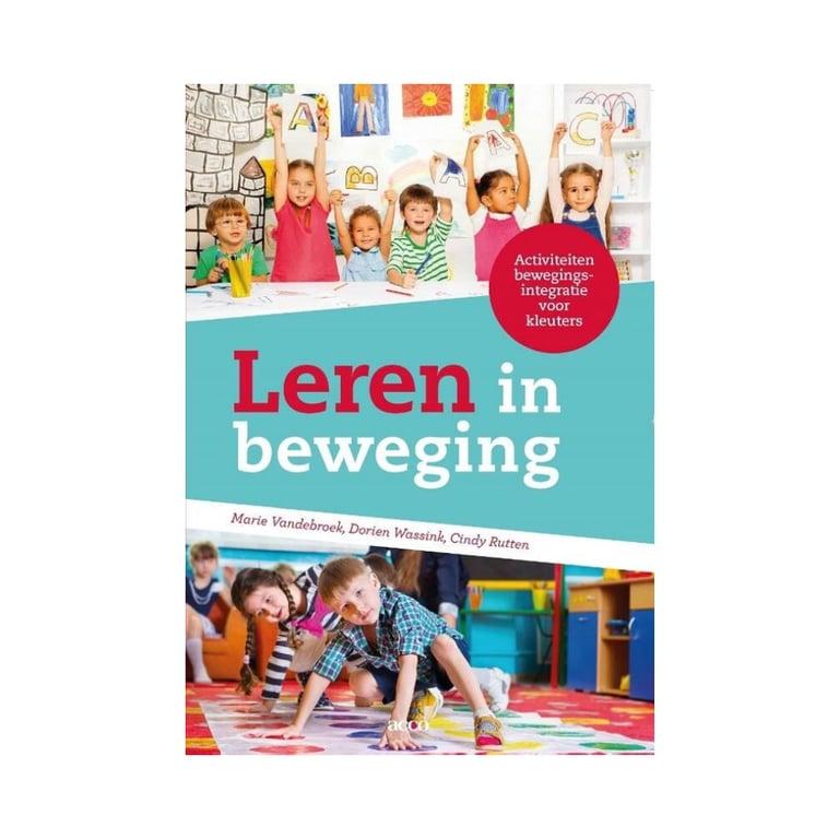 Basisonderwijs Boek | Leren in Beweging 2016, Auteur: Marie Vandebroek en Dorien Wassink