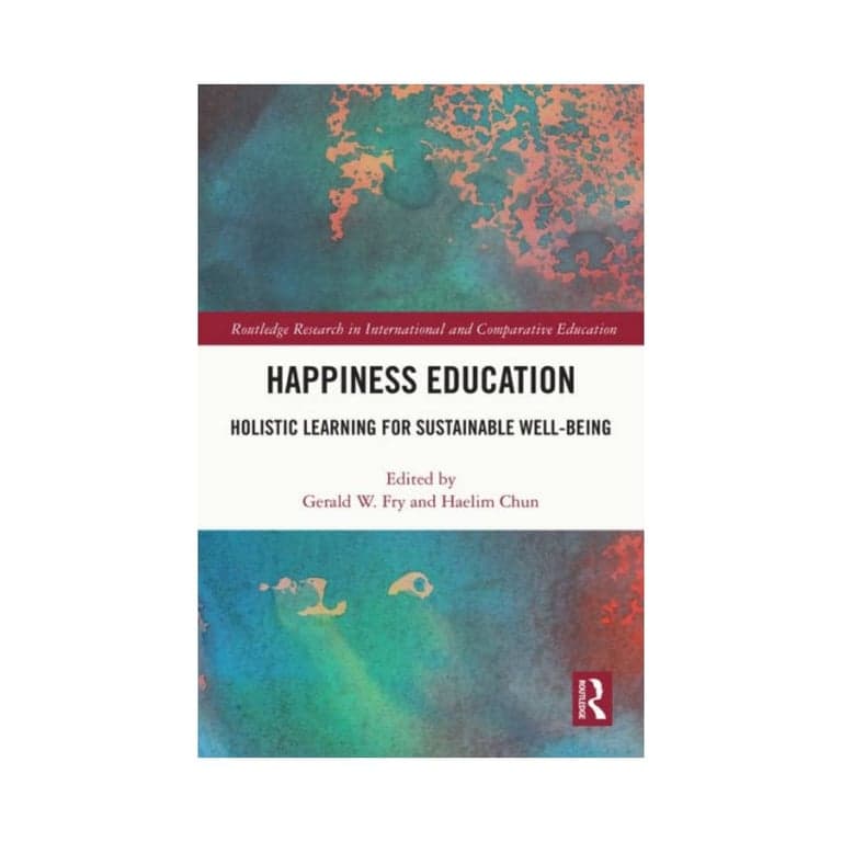 Basisonderwijs E-book | Gelukseducatie: Holistisch Leren Voor Duurzaam Welzijn by Gerald W. Fry (Editor), Haelim Chun (Editor)