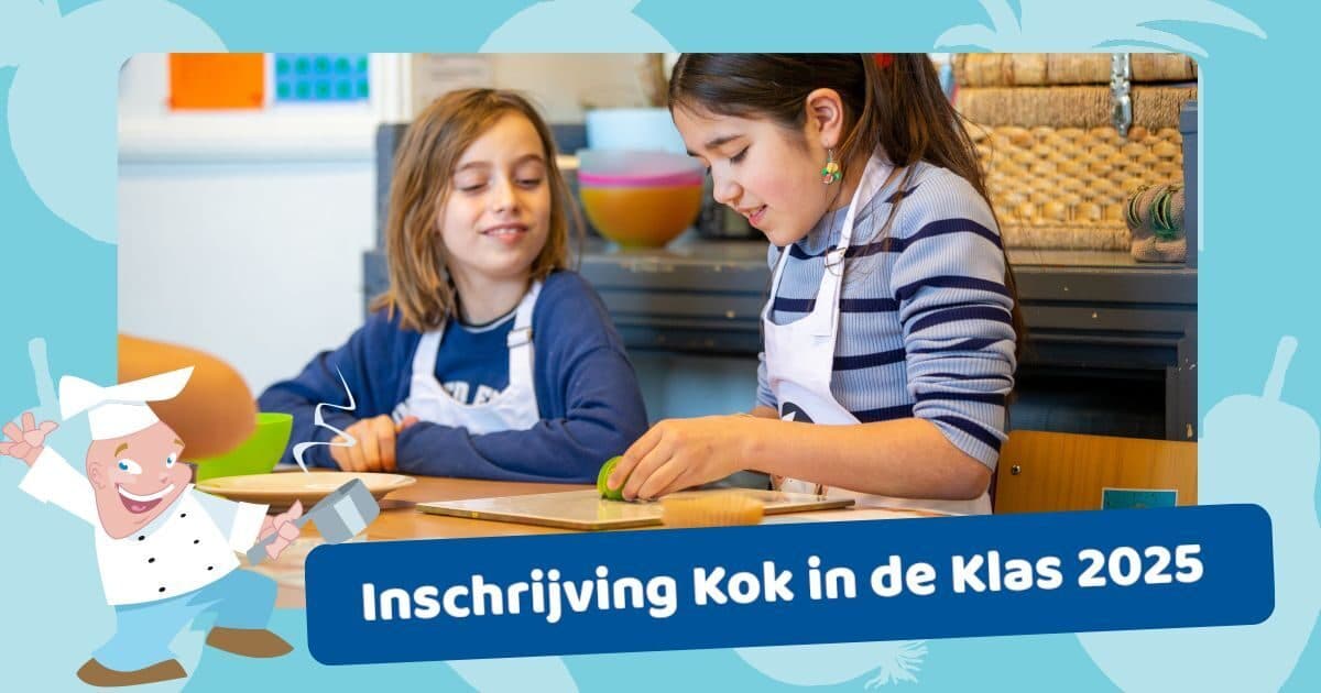 Schrijf je nu in voor Kok in de Klas 2025!