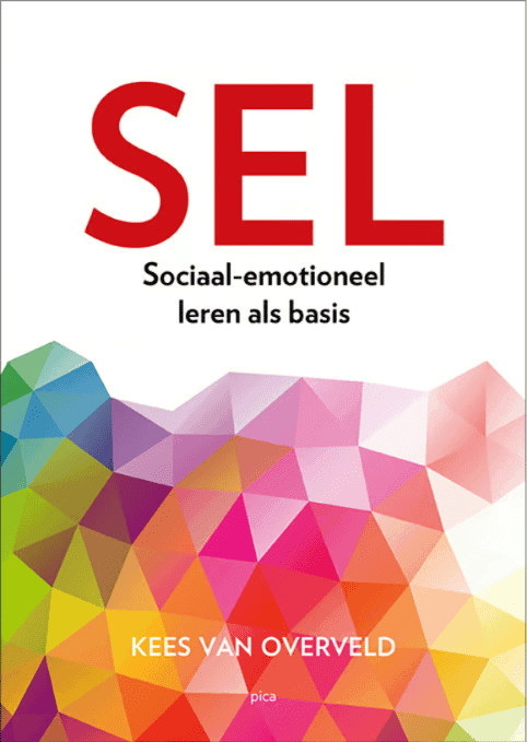 SEL. Sociaal-Emotioneel Leren als Basis