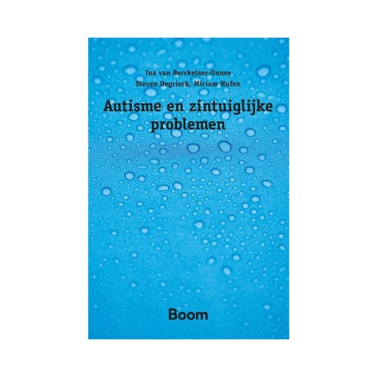 Basisonderwijs Boek | Autisme en Zintuiglijke Problemen, Auteur: Ina van Berckelaer-Onnes, Steven Degrieck & Miriam Hufen