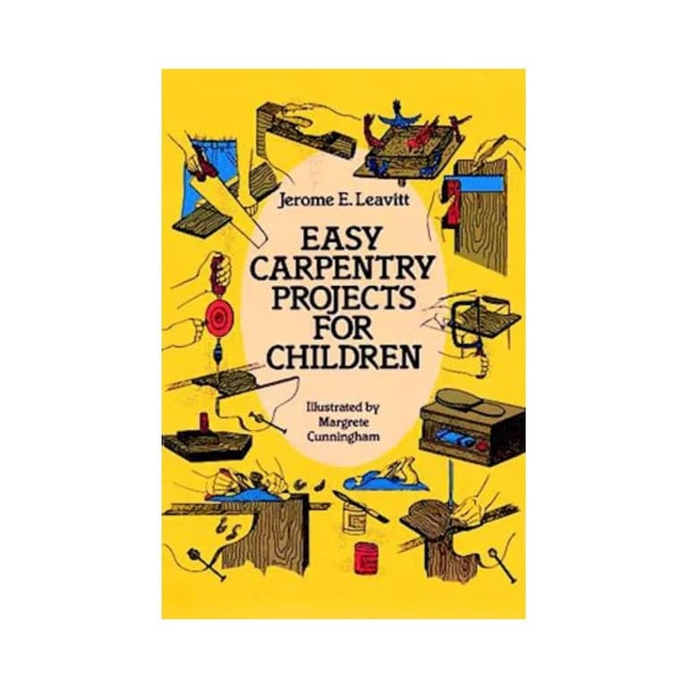 Basisonderwijs E-book | Eenvoudige timmerprojecten voor kinderen door Jerome E. Leavitt