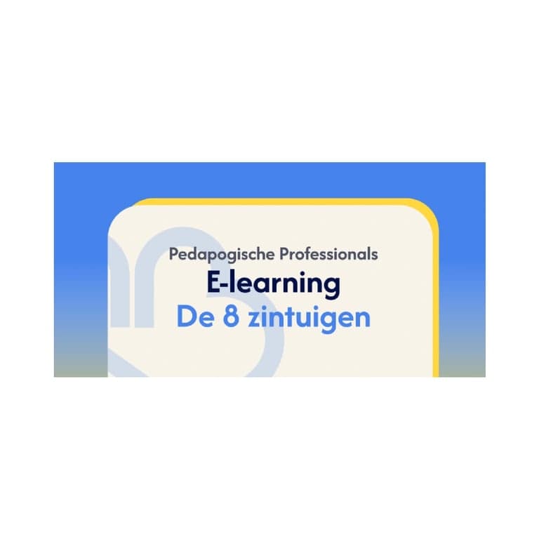 Basisonderwijs E-learning | E-Learning | Module 1: De 8 Zintuigen