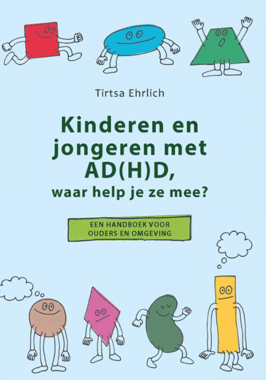 Kinderen en Jongeren met AD(H)D, Waar Help Je ze Mee?